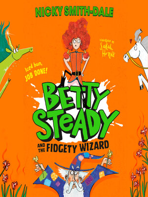 cover image of Betty Steady and the Fidgety Wizard